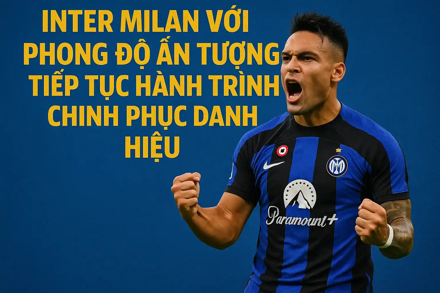 Inter Milan với phong độ ấn tượng tiếp tục hành trình chinh phục danh hiệu